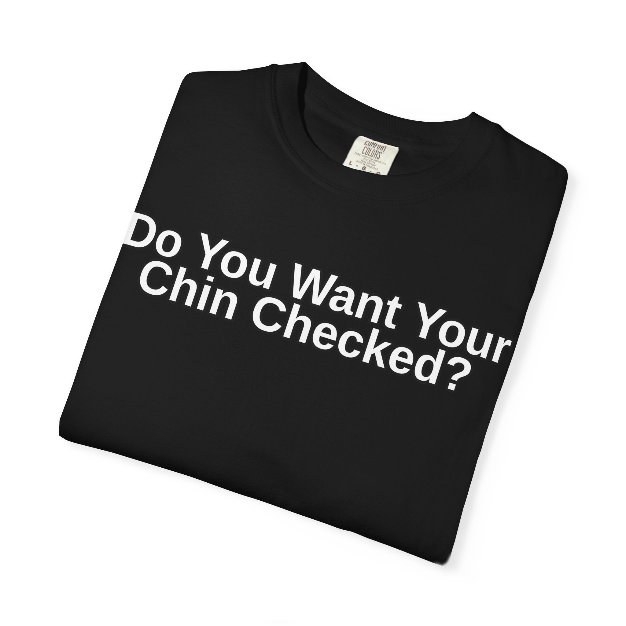 Do You Want Your Chin Checked? T-Shirt | Funny MMA/BJJ Top