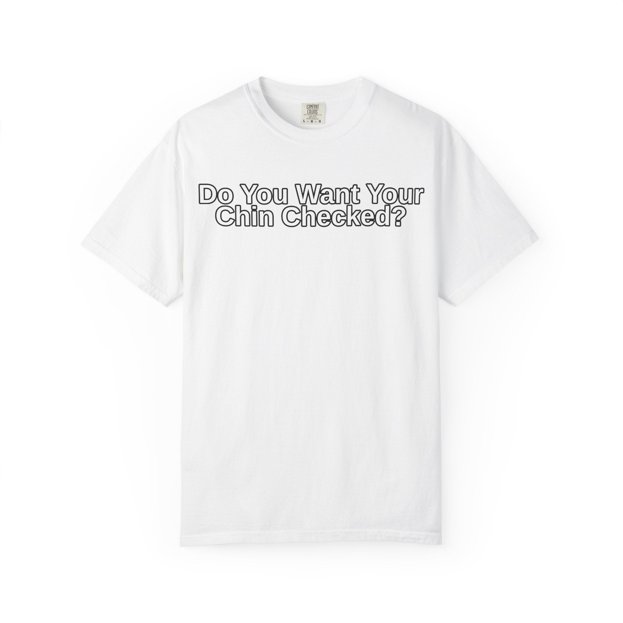 Do You Want Your Chin Checked? T-Shirt | Funny MMA/BJJ Top