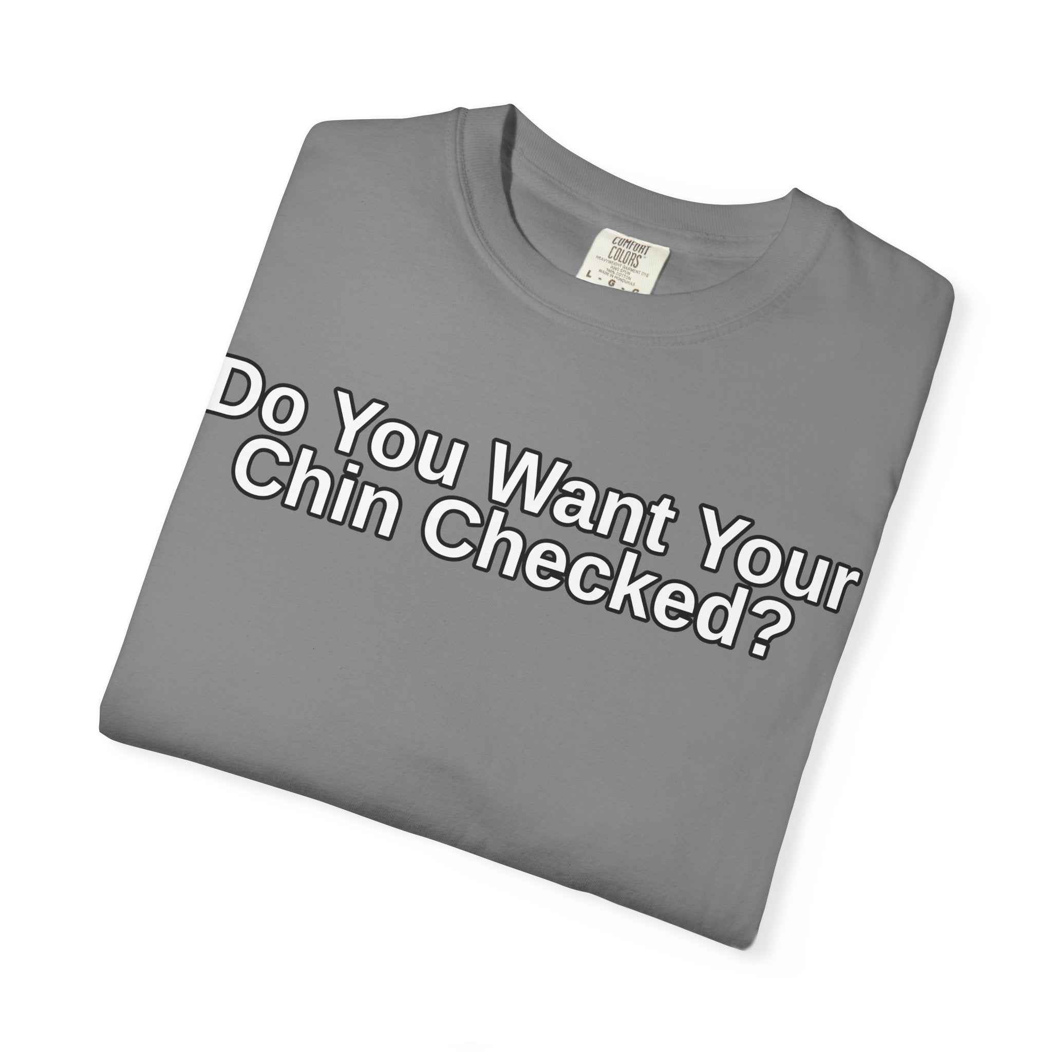 Do You Want Your Chin Checked? T-Shirt | Funny MMA/BJJ Top