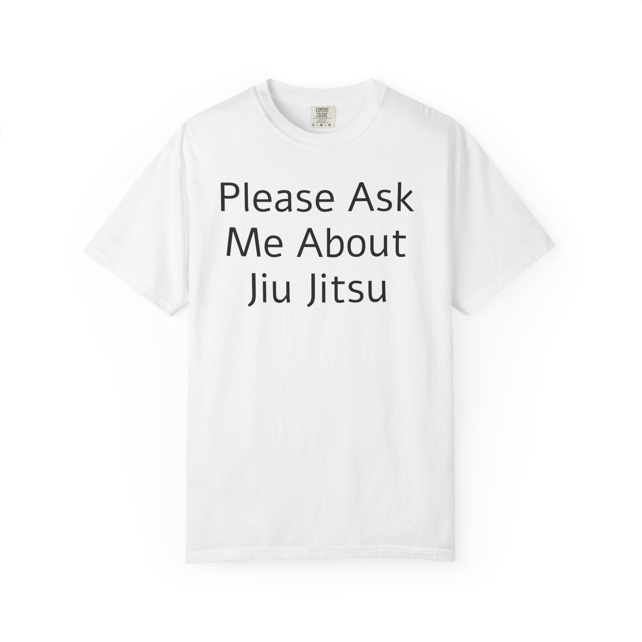 Please Ask Me About Jiu Jitsu T-Shirt | Funny MMA/BJJ Top