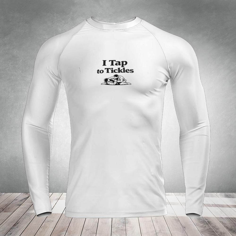 I Tap To Tickles Rash Guard | Long Sleeve MMA/BJJ Top